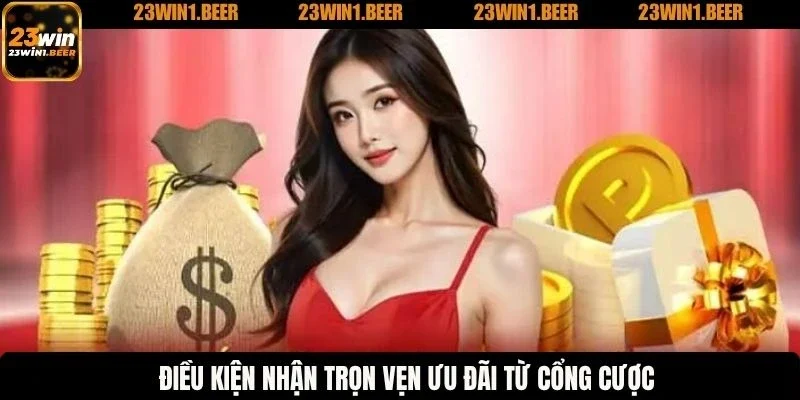 Điều kiện nhận trọn vẹn ưu đãi từ cổng cược