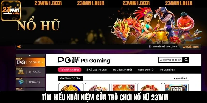 Tìm hiểu khái niệm của trò chơi nổ hũ 23WIN