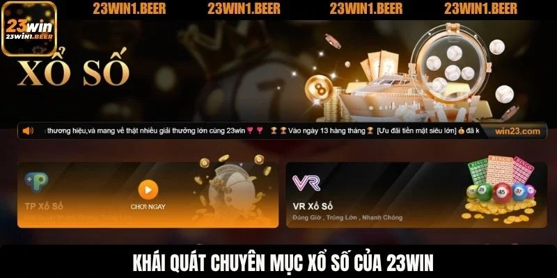 Khái quát chuyên mục xổ số của 23WIN